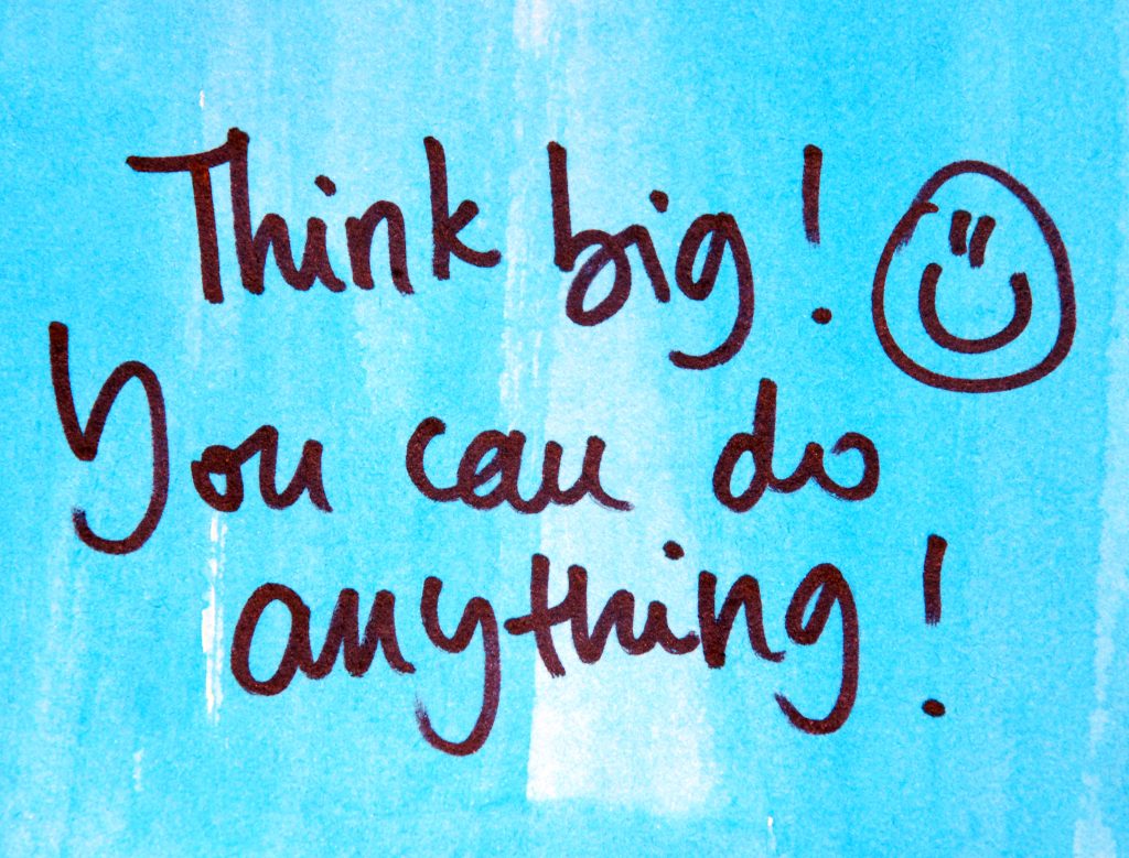 Think Big You Can Do Anything